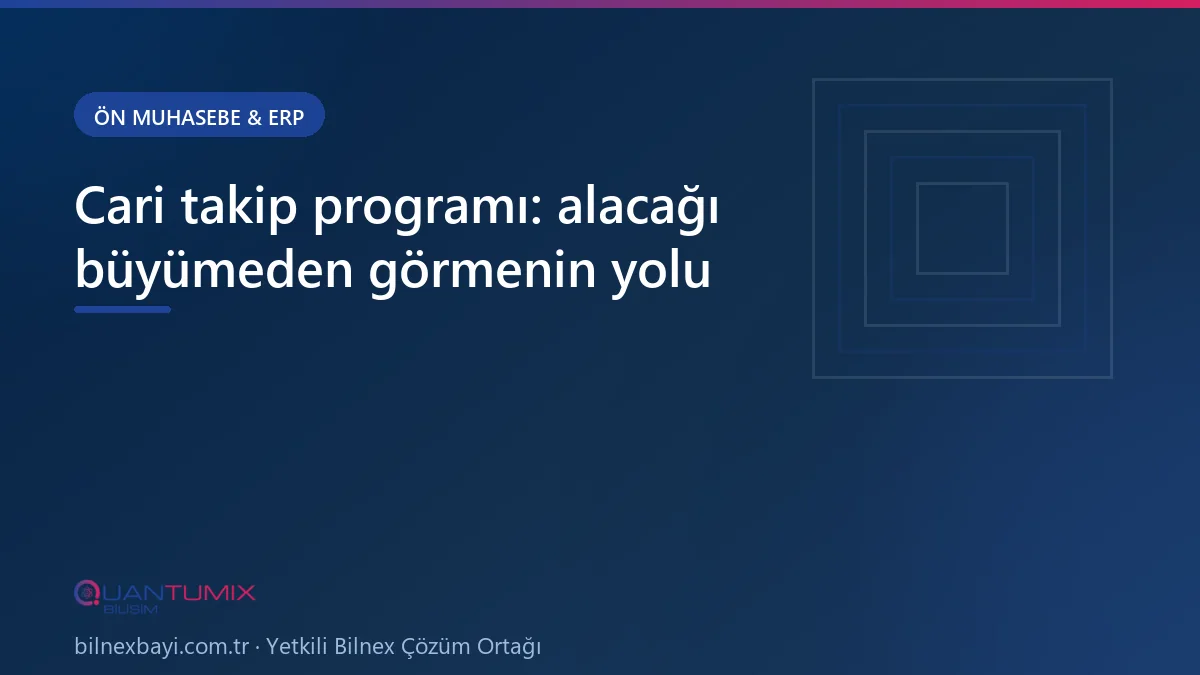 Cari takip programında müşteri bakiyesi ve vade takibi