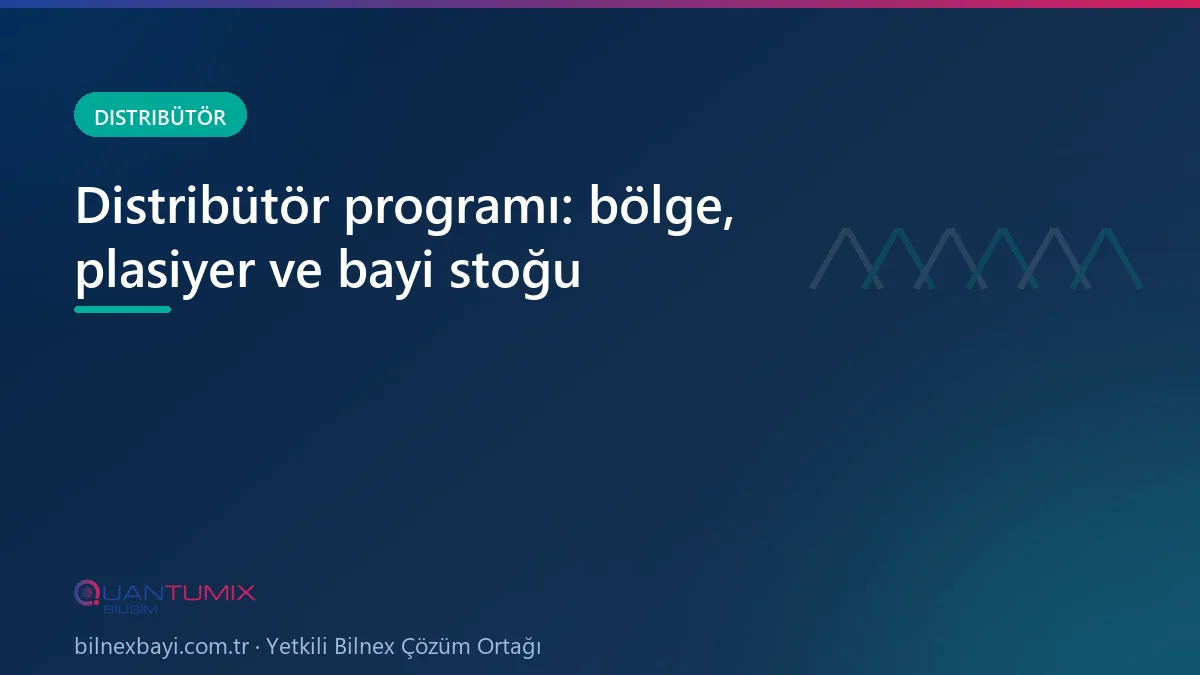 Distribütör programında bölge, plasiyer ve bayi takibi