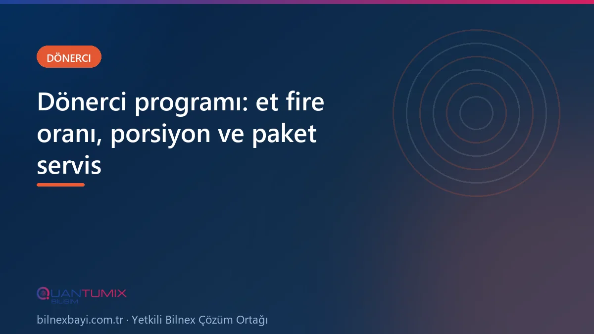 Dönerci programında şiş üretimi, porsiyon ve fire takibi