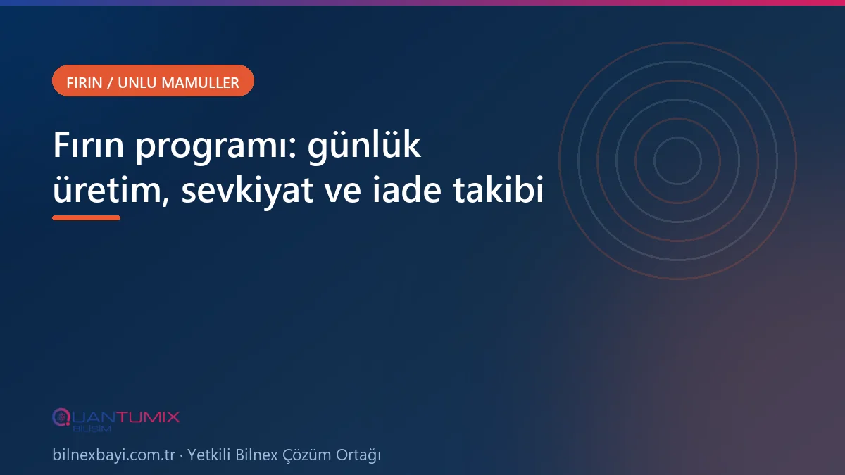 Fırın programında günlük ekmek üretimi ve bayi sevkiyatının takibi