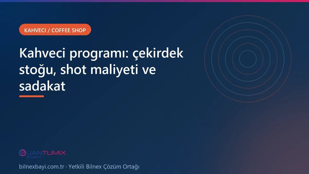 Kahveci programında çekirdek stoğu ve shot maliyetinin takibi