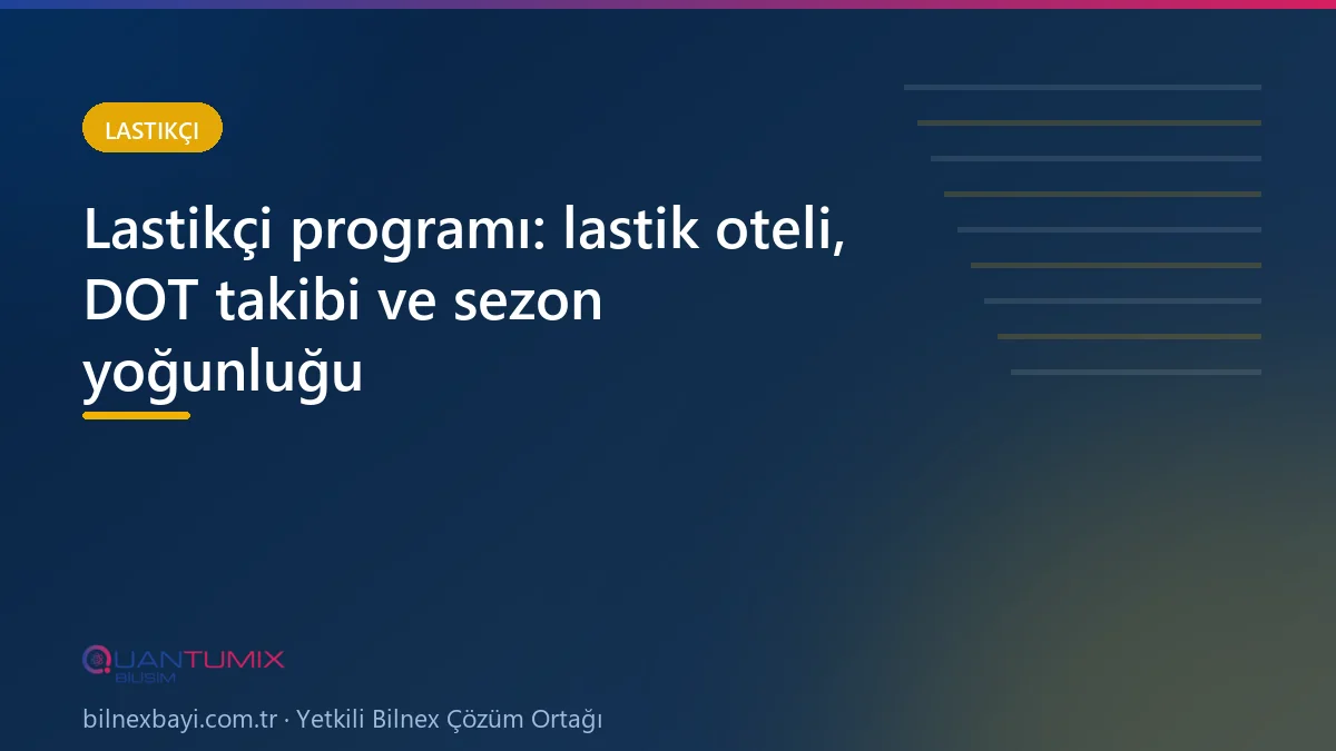 Lastikçi programında lastik oteli ve ebat bazlı stok takibi