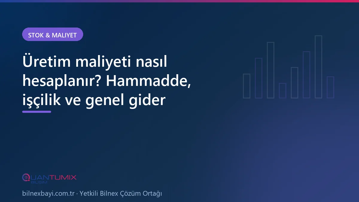 Üretimde hammadde, işçilik ve genel giderlerin mamul maliyetine dağıtılması